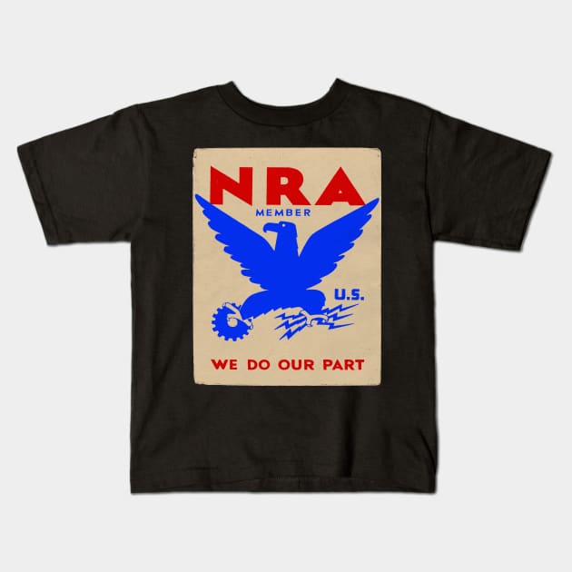 Franklin Roosevelt 1933 NRA National Recovery Administration Sign Kids T-Shirt by MatchbookGraphics